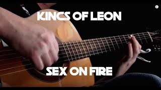 Kings Of Leon  Sex On Fire  Fingerstyle Guitar [upl. by Canice]