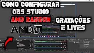 COMO CONFIGURAR PLACA DE VIDEO AMD PARA LIVES E GRAVAÃ‡Ã•ES  OBS STUDIO  CONFIGURANDO O OBS STUDIO [upl. by Aniratak]