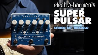 ElectroHarmonix Super Pulsar Stereo Tap Tremolo Pedal Demo by Bill Ruppert [upl. by Anined733]