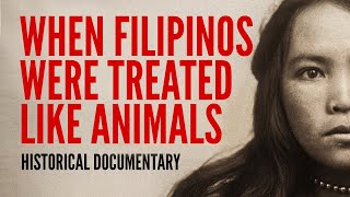 Racism Against Filipinos in American History • Human Zoos Documentary [upl. by Scevor]