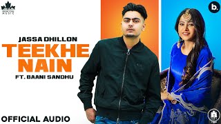 Teekhe Nain Official Song Jassa Dhillon  Baani Sandhu  Gur Sidhu  Haryanvi Songs 2021 [upl. by Atirehgram4]