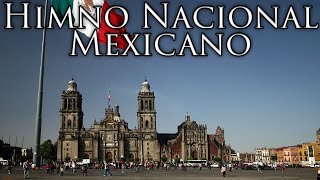 Mexico National Anthem Himno Nacional Mexicano  Mexican National Anthem [upl. by Eceer903]