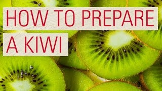 How to Prepare a Kiwi [upl. by Aenat]