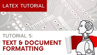 UPDATED LaTeX Tutorial 5  Text and Document Formatting [upl. by Naitsabas]