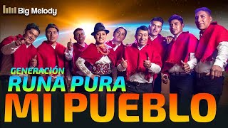 🔥MI PUEBLO  Generación Runa pura video 4k 🔥 [upl. by Reeba]