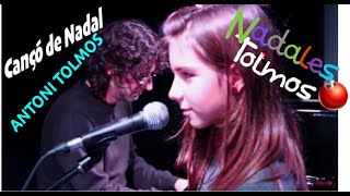 Cançó de Nadal  Antoni Tolmos feat Andrea Menal [upl. by Noruq]