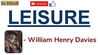 Leisure by William Henry Davies  Summary and Line by Line Explanation in Hindi [upl. by Diena]