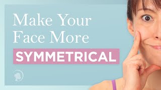 How to Get a Symmetrical Face with Face Yoga [upl. by Norabal]