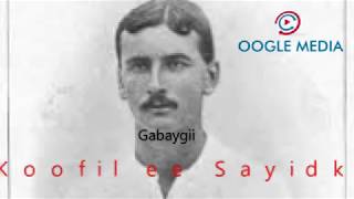 GABAY  Gabaygii Koofil ee Sayidka [upl. by Drawd]