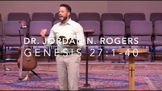 The Tragedy of a Faithless Perspective  Genesis 27140 51519  Dr Jordan N Rogers [upl. by Attennyl799]