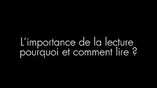 L’importance de la lecture pourquoi et comment lire [upl. by Tessi398]