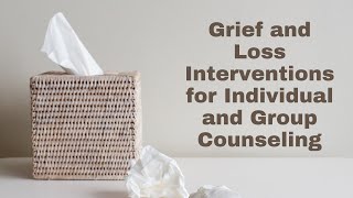 Managing Grief Essential Counseling Interventions [upl. by Dearden]