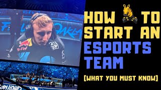 How To Start An eSports Team What You Must Know [upl. by Nosecyrb]