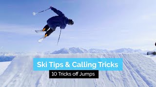 Ski Tips amp Calling Tricks  10 Easy  Advanced Tricks to Do off Jumps [upl. by Joelly]