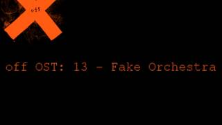 OFF OST 13 Fake Orchestra [upl. by Aztinad]