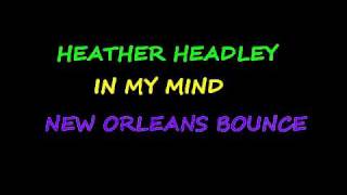 HEATHER HEADLEY  IN MY MIND NEW ORLEANS BOUNCE [upl. by Mano]