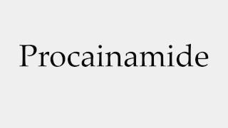 How to Pronounce Procainamide [upl. by Barney89]