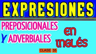 EXPRESIONES PREPOSICIONALES Y ADEVERBIALES EN INGLÉS [upl. by Ahselrac]