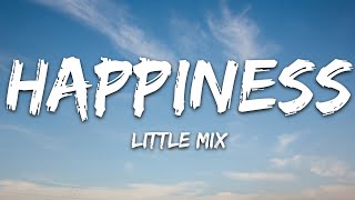 Little Mix  Happiness Lyrics [upl. by Ellertal]