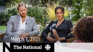 CBC News The National  Meghan and Harry’s Oprah interview Vaccine optimism  March 7 2021 [upl. by Aennil]