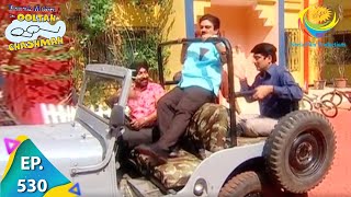 Taarak Mehta Ka Ooltah Chashmah  Episode 530  Full Episode [upl. by Arman91]