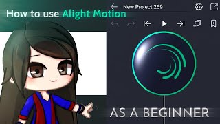 OLD How to use Alight Motion as a beginner  Gacha StuClub Tutorial [upl. by Eckardt]