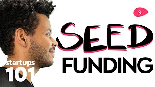 Seed Funding How to Raise Venture Capital  Startups 101 [upl. by Mic]