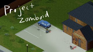 Project Zomboid Playthrough 1 no commentary [upl. by Caine]