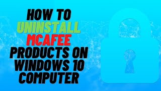 How to Uninstall McAfee on Windows 10 Computer [upl. by Enyrhtak]