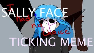 Sally Face Ticking MEME [upl. by Sinoda980]