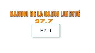 Baroni radio liberte  EP 11 Bah [upl. by Mossberg]