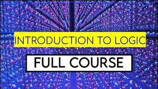 Introduction to Logic full course [upl. by Trista]