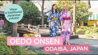 Oedo Onsen Monogatari in Odaiba Japan  Experience Wearing a Yukata at this Onsen Theme Park [upl. by Ihsir]