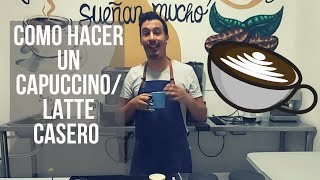 COMO HACER UN CAPUCCINOLATTE CASERO Sin Maquina Expresso [upl. by Humberto585]