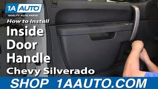 How To Replace Inside Door Handle 0713 Chevy Silverado [upl. by Auliffe]