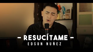 RESUCÍTAME  EDSON NUÑEZ VIDEO OFICIAL [upl. by Lauretta]