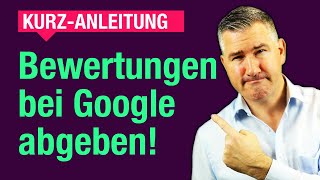 ⭐ Google Bewertungen abgeben am Rechner und am Smartphone [upl. by Irtemed269]