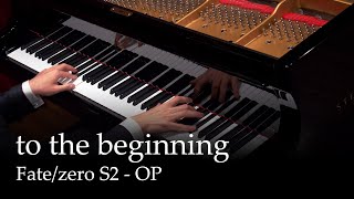 to the beginning  Fatezero Season 2 OP Piano [upl. by Stucker]