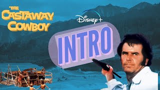 Disney Intro  The Castaway Cowboy [upl. by Lemhaj]