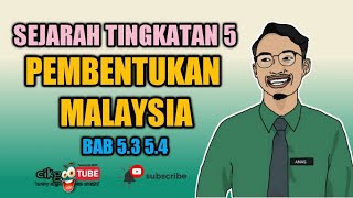 BAB 5354 SEJARAH TINGKATAN 5 PEMBENTUKAN MALAYSIA [upl. by Nevah]