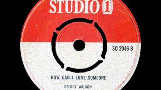 Delroy Wilson  How Can I Love Someone [upl. by Kos]