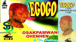 OSAKPAMWAN OHENHEN  EGOGO BENIN MUSIC FULL ALBUM [upl. by Ssepmet]