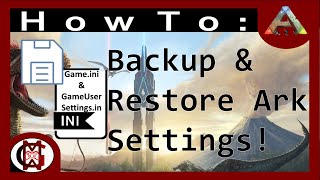 Backup and Restore Ark Settings HowTo for Ark Survival Evolved [upl. by Gyatt]