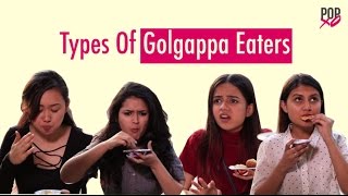 Types Of Golgappa Eaters  POPxo Comedy [upl. by Lindholm]