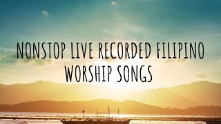 3 Hours Nonstop Live Recorded Tagalog Worship Songs Compilation  Classic amp New Songs [upl. by Ehcadroj777]