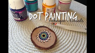 DOT PAINTING MANDALA  Ma technique mes conseils [upl. by Ekyt]