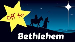 Off To Bethlehem  primary school song to teach children about CHRISTMAS  NATIVITY [upl. by Laith]