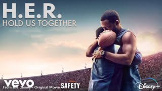 HER  Hold Us Together From the Disney Original Motion Picture quotSafetyquot Audio [upl. by Niroht]