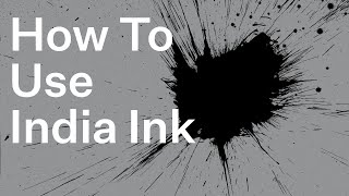 How To Use India Ink [upl. by Alrad706]