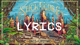 Stick Figure  Once In A Lifetime Lyrics [upl. by Gnoix356]